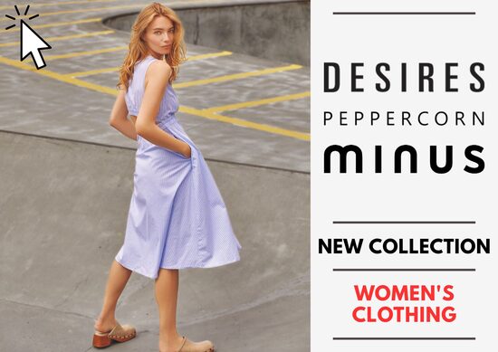 MINUS, DESIRES AND PEPPERCORN WOMEN'S COLLECTION - FROM 4,28 EUR / PIECE